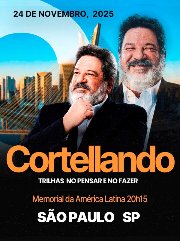 24.Novembro.2025 | São Paulo | CORTELLANDO: "Trilhas no Pensar e no Fazer"