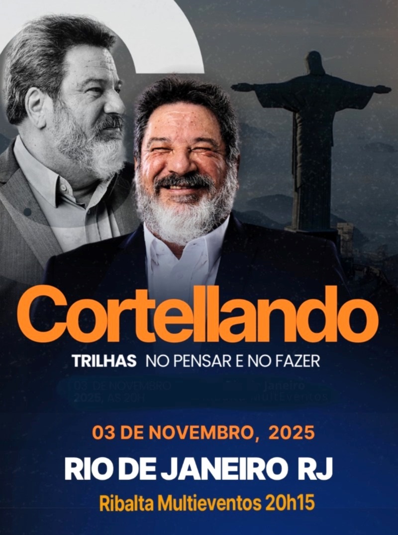 03.Novembro.2025 | Rio de Janeiro | CORTELLANDO: "Trilhas no Pensar e no Fazer"