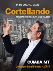 14 de Julho, 2025 | Cuiabá | CORTELLANDO: "Trilhas no Pensar e no Fazer"